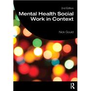 Mental Health Social Work in Context by Gould; Nick, 9781138905719