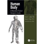 Human Body: A Wearable Product Designer's Guide by LaBat; Karen Louise, 9781498755719