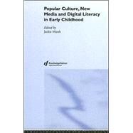 Popular Culture, New Media and Digital Literacy in Early Childhood by Marsh,Jackie;Marsh,Jackie, 9780415335720