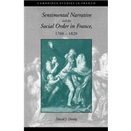 Sentimental Narrative and the Social Order in France, 1760–1820 by David J. Denby, 9780521025720