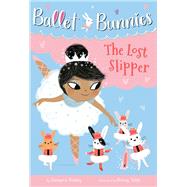 Ballet Bunnies #4: The Lost Slipper by Reddy, Swapna; Talib, Binny, 9780593305720