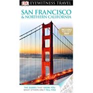 DK Eyewitness Travel Guide: San Francisco and Northern California : San Francisco and Northern California by Sorensen, Annelise ; DK Publishing, 9780756685720