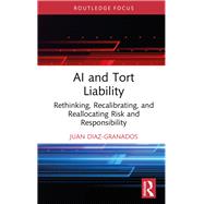AI and Tort Liability by Juan Diaz-Granados, 9781040855720