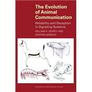 The Evolution of Animal Communication: Reliability and Deception in Signaling Systems by Searcy, William A.; Nowicki, Stephen, 9781400835720