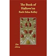 The Book of Hallowe'en by Kelley, Ruth Edna, 9781406875720
