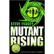 Mutant Rising by Feasey, Steve, 9781408855720