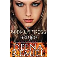 The Book Waitress Series by Remiel, Deena; Hicks, Nicole; Carpenter, Scott, 9781484095720