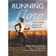 Running Flow by Csikszentmihalyi, Mihaly, Ph.d.; Latter, Philip; Duranso, Christine Weinkauff, 9781492535720