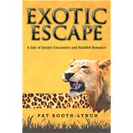Exotic Escape by Booth-Lynch, Pat, 9781499015720