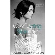 Connecting Strangers by Carrington, Rachel, 9781503345720
