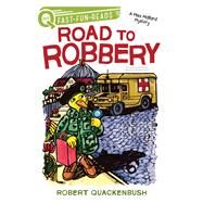 Road to Robbery A QUIX Book by Quackenbush, Robert; Quackenbush, Robert, 9781534415720