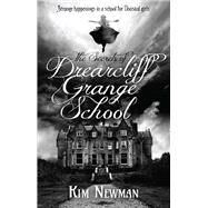 The Secrets of Drearcliff Grange School by NEWMAN, KIM, 9781781165720