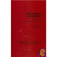 Educational Judgments (International Library of the Philosophy of Education Volume 9): Papers in the philosophy of education by James; Doyle F., 9780415565721
