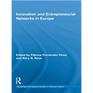 Innovation and Entrepreneurial Networks in Europe by Fernndez PTrez; Paloma, 9780415635721