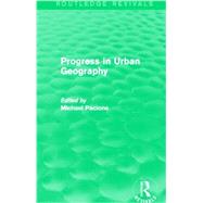 Progress in Urban Geography (Routledge Revivals) by Pacione; Michael, 9780415705721
