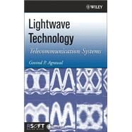 Lightwave Technology Telecommunication Systems by Agrawal, Govind P., 9780471215721