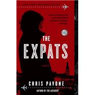 The Expats A Novel by PAVONE, CHRIS, 9780770435721