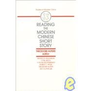 Reading the Modern Chinese Short Story by Huters,Theodore, 9780873325721