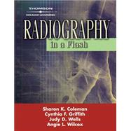 Radiography in a Flash by Coleman, Sharon K.; Griffith, Cynthia F.; Wells, Judy D.; Wilcox, Angie L., 9781418055721