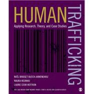 Human Trafficking by Busch-armendariz, Noel Bridget; Nsonwu, Maura; Heffron, Laurie Cook; Rhodes, Diane McDaniel (CON); Wolfer, Terry A. (CON), 9781506305721