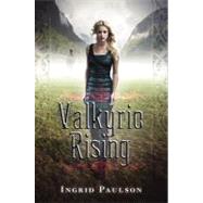 Valkyrie Rising by Paulson, Ingrid, 9780062025722