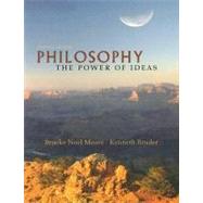 Philosophy : The Power of Ideas by Moore, Brooke Noel; Bruder, Ken, 9780073535722