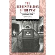 The Representation of the Past: Museums and Heritage in the Postmodern World by Walsh, Kevin, 9780203075722