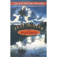The Paperboy A Novel by DEXTER, PETE, 9780385315722