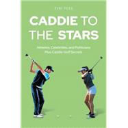 Caddie to the Stars by Tim Peel, 9781684985722