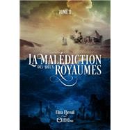 La Mal�diction des Deux Royaumes - Tome II by Elina Ebreuil, 9782386275722