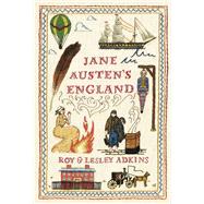 Jane Austen's England Daily Life in the Georgian and Regency Periods by Adkins, Roy; Adkins, Lesley, 9780143125723