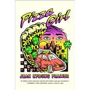 Pizza Girl A Novel by Frazier, Jean Kyoung, 9780385545723