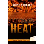 Catching Heat by Cantore, Janice, 9781410495723
