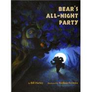 Bear's All-Night Party by Harley, Bill; Ferreira, Mellisa, 9780874835724