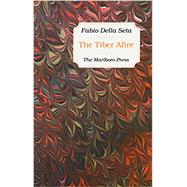 The Tiber Afire by Seta, Fabio Della; Frenaye, Frances, 9780910395724