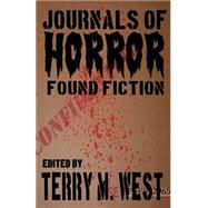 Journals of Horror: Found Fiction by West, Terry M.; Keisling, Todd; Cacek, P. D.; Rolfe, Glenn; Ullery, D. S., 9781508805724