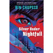 Silver Under Nightfall by Chupeco, Rin, 9781982195724