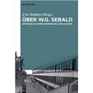 ber W.g. Sebald by Schtte, Uwe, 9783110455724