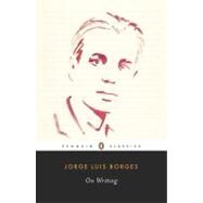 On Writing by Borges, Jorge Luis (Author); Levine, Suzanne Jill (Editor); Levine, Suzanne Jill (Introduction by), 9780143105725