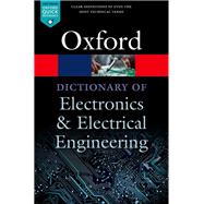 A Dictionary of Electronics and Electrical Engineering by Butterfield, Andrew; Szymanski, John, 9780198725725