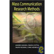 Mass Communication Research Methods by Hansen, Anders; Cottle, Simon; Negrine, Ralph; Newbold, Chris, 9780814735725