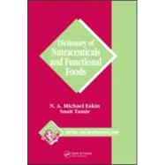 Dictionary of Nutraceuticals and Functional Foods by Eskin; Michael N.A., 9780849315725