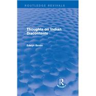 Thoughts on Indian Discontents (Routledge Revivals) by Bevan; Edwyn, 9781138775725