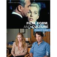 Film, Form, and Culture: Fourth Edition by Kolker; Robert P., 9781138845725