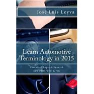 Learn Automotive Terminology in 2015 by Leyva, Jos Luis; Gutirrez, Roberto; Medina, Pablo Isaac; Medina, Daniel, 9781503225725