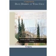 Dave Darrin at Vera Cruz by Hancock, H. Irving, 9781505205725