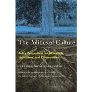 The Politics of Culture by Bradford, Gigi; Gary, Michael; Wallach, Glenn, 9781565845725
