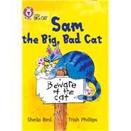 Sam and the Big Bad Cat by Bird, Sheila; Phillips, Trish, 9780007185726