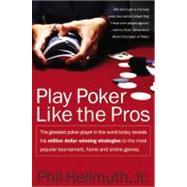 Play Poker Like the Pros by Hellmuth, Phil, Jr., 9780060005726