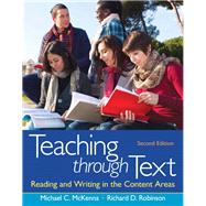 Teaching through Text Reading and Writing in the Content Areas by Robinson, Richard D., 9780132685726